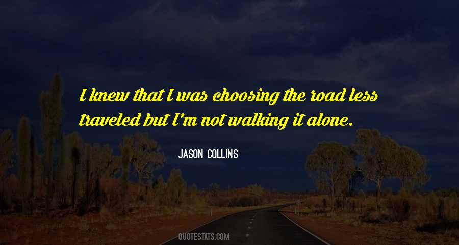 Quotes About Walking The Road #226848