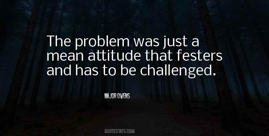 Quotes About Attitude Problem #1090015