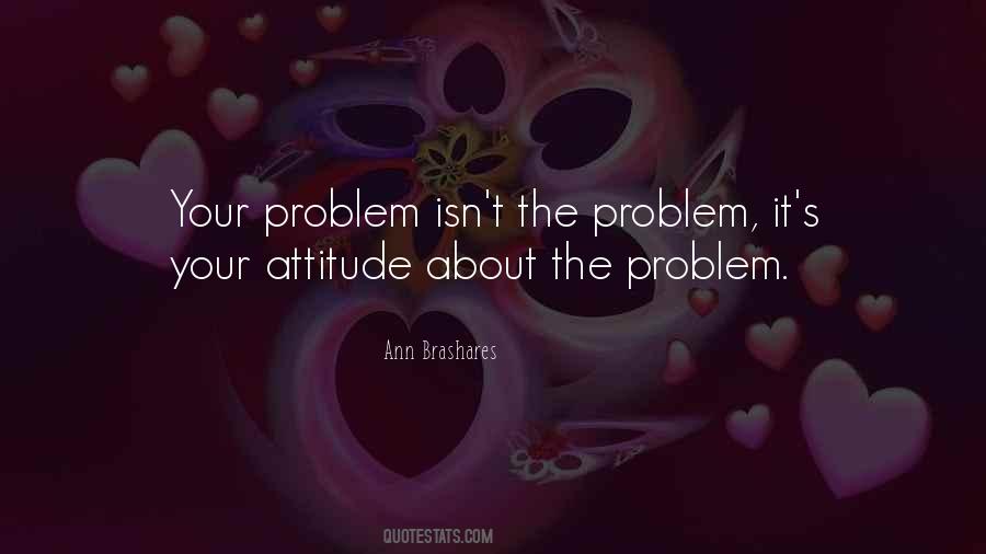 Quotes About Attitude Problem #1745981