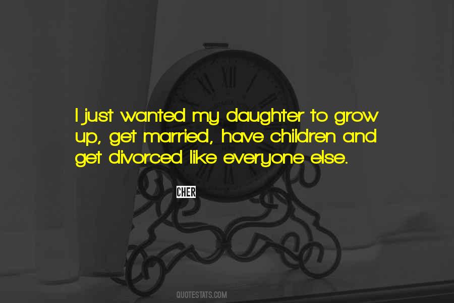 Quotes About Daughter Growing Up #521587