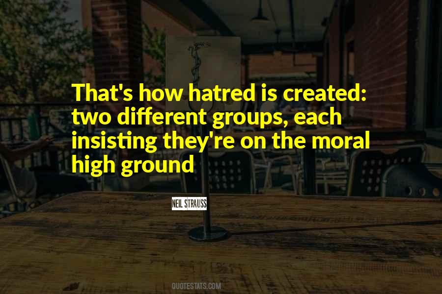 Quotes About Moral High Ground #129319