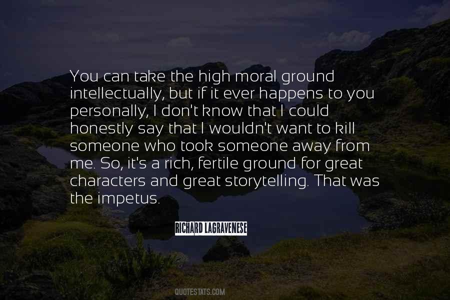 Quotes About Moral High Ground #746398