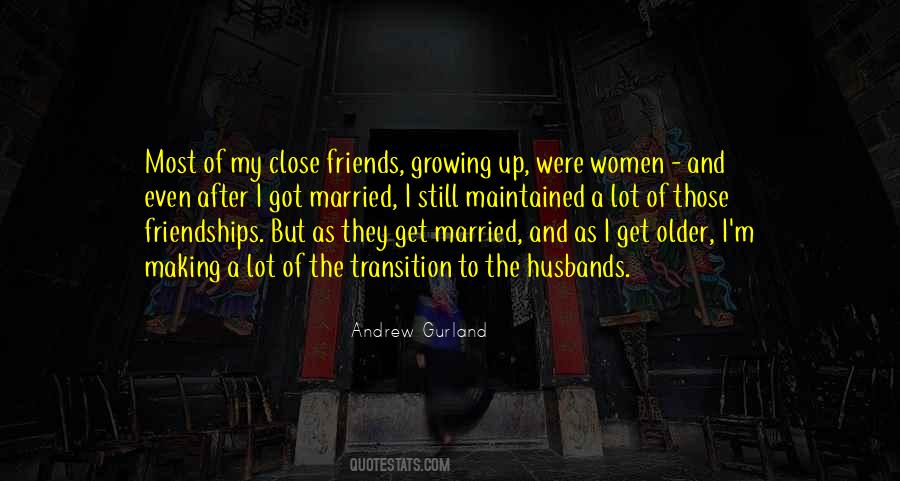 Quotes About Friends Growing Up #690524