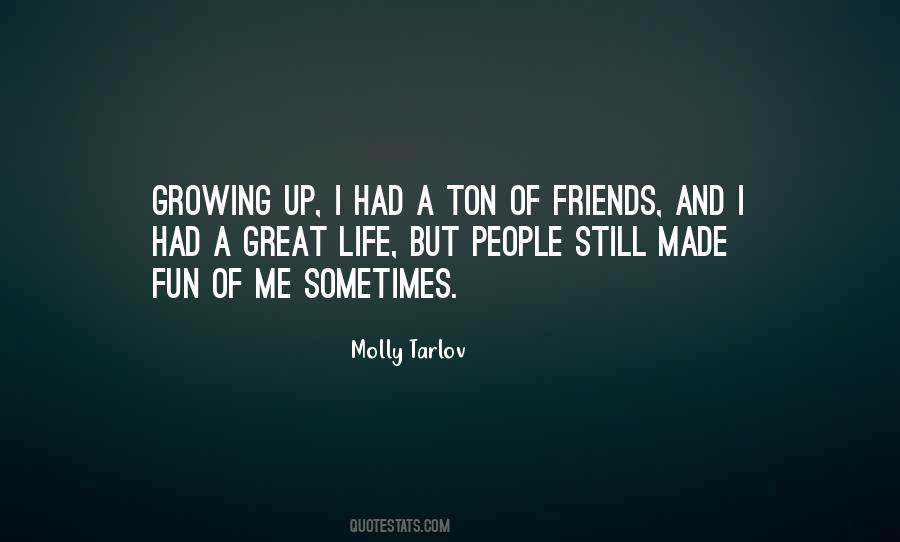 Quotes About Friends Growing Up #776023