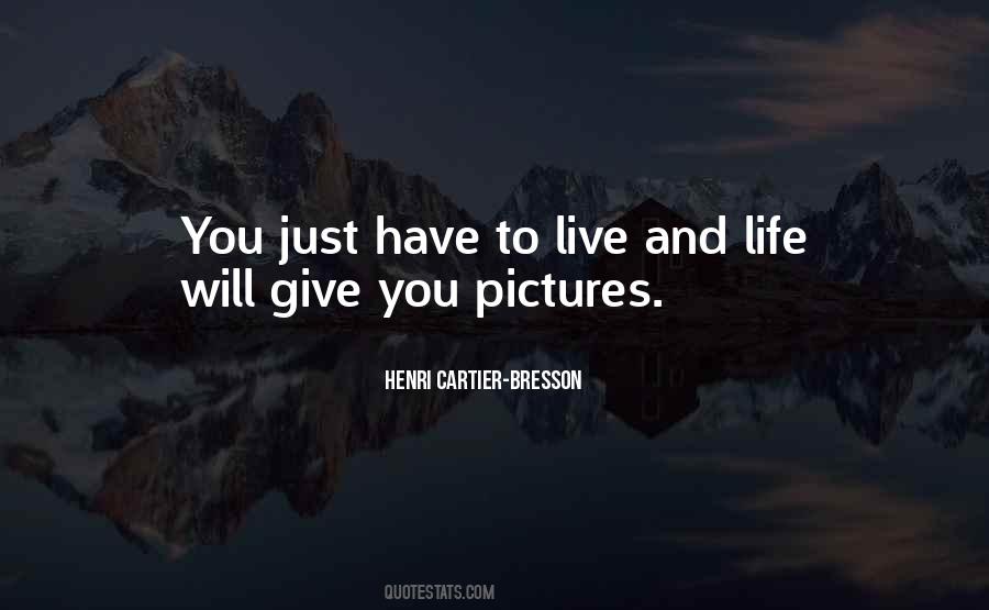 Pictures Of Your Life Quotes #406743