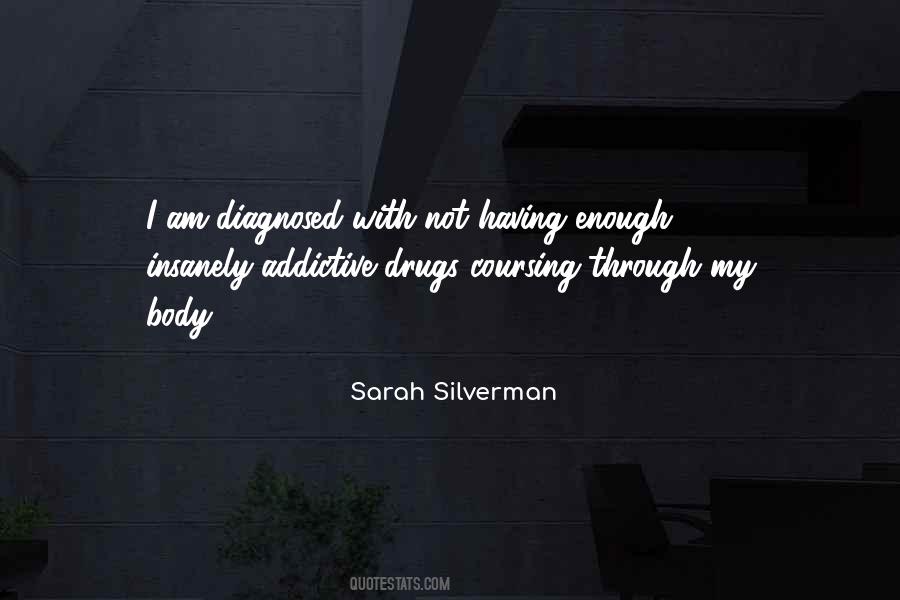 Quotes About Addictive Drugs #497518