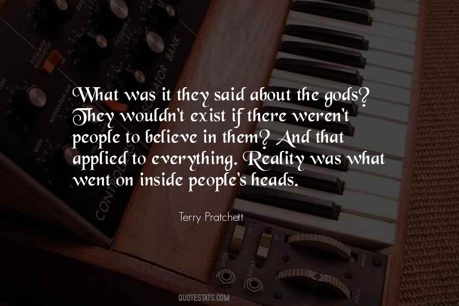 Believe In Gods Quotes #1104543