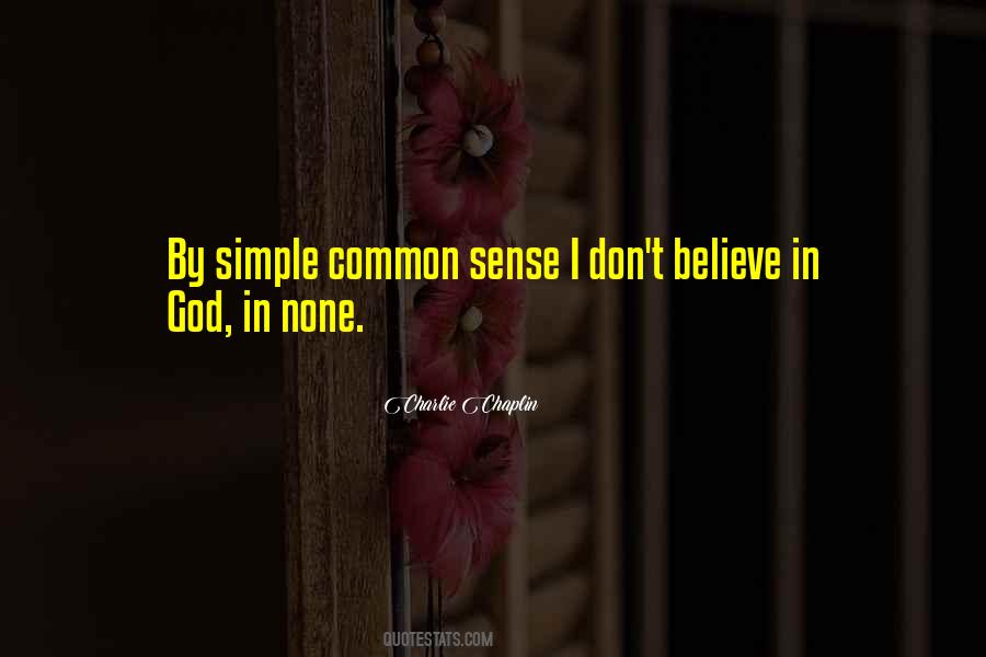 Believe In Gods Quotes #1730532
