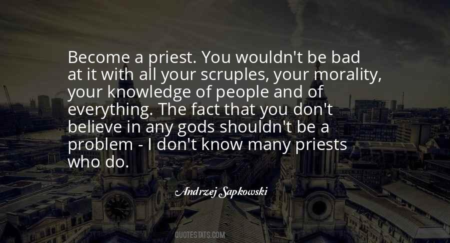 Believe In Gods Quotes #223687