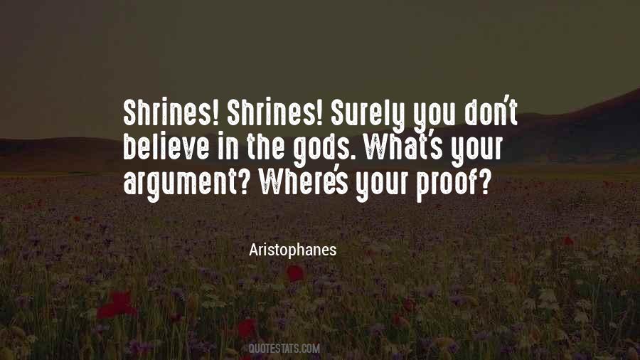 Believe In Gods Quotes #229891