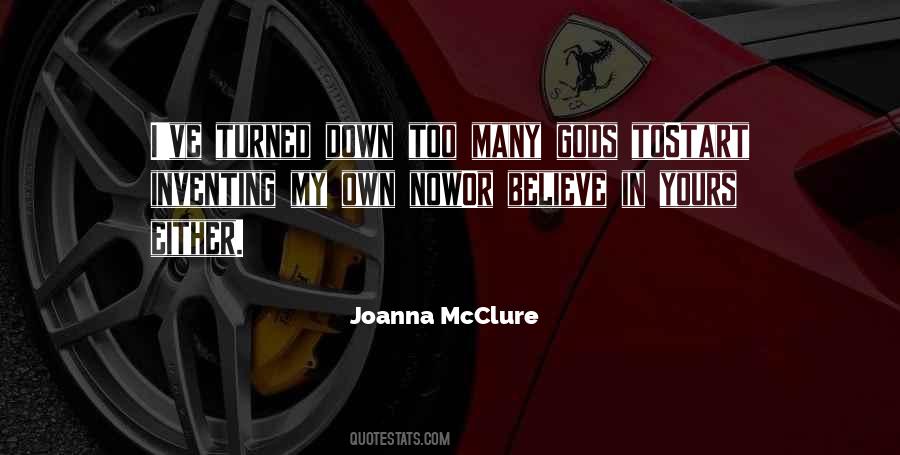 Believe In Gods Quotes #374949