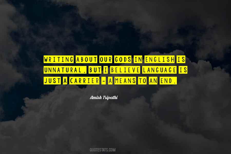 Believe In Gods Quotes #492552