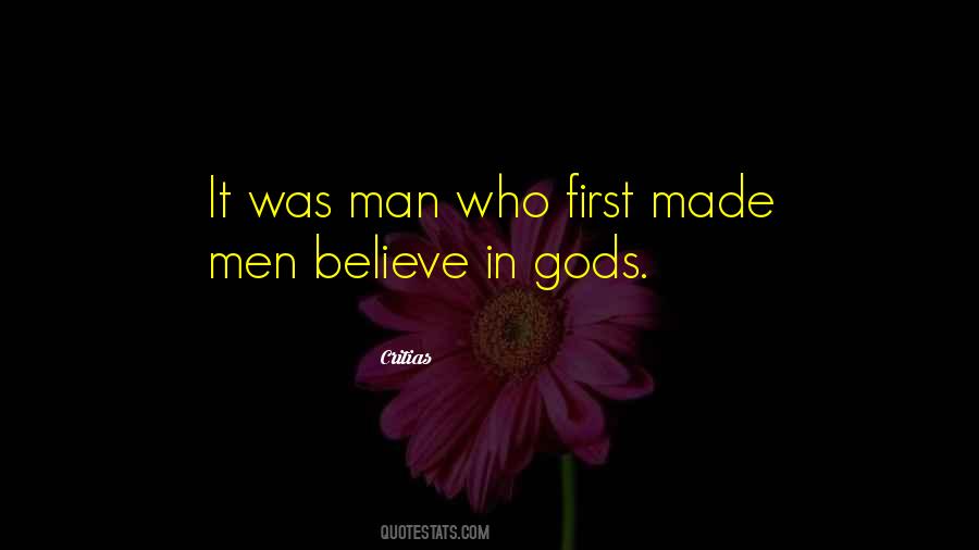Believe In Gods Quotes #525610