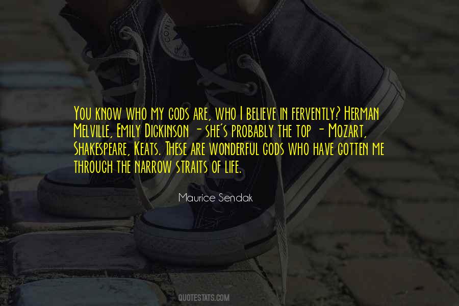 Believe In Gods Quotes #667006