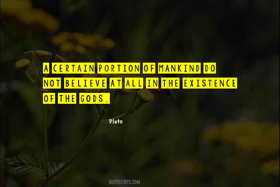 Believe In Gods Quotes #797552