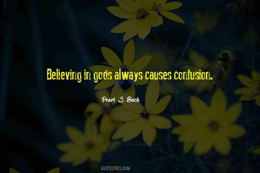 Believe In Gods Quotes #817266