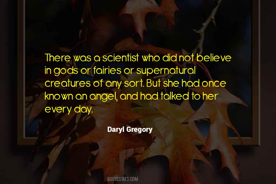 Believe In Gods Quotes #902550