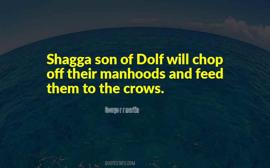 Shagga Son Quotes #1092237