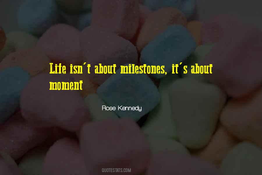 Life Milestones Quotes #468279