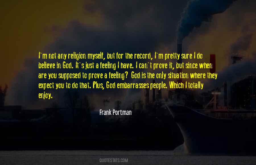 Feeling God Quotes #1009390