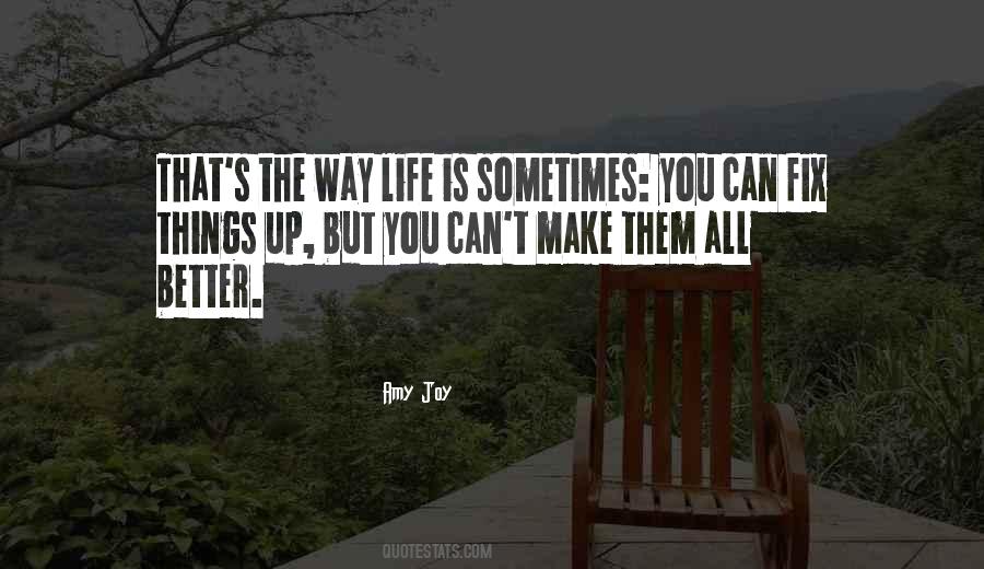 Quotes About Life's Up And Downs #1328591 Quotes About Life's Up And Downs #1328591