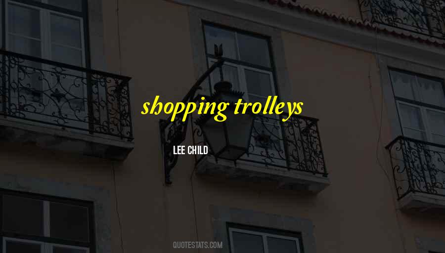 Quotes About Trolleys #837485