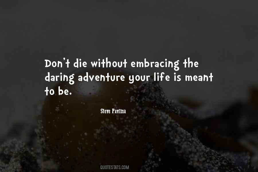 Quotes About Daring Adventure #1358053