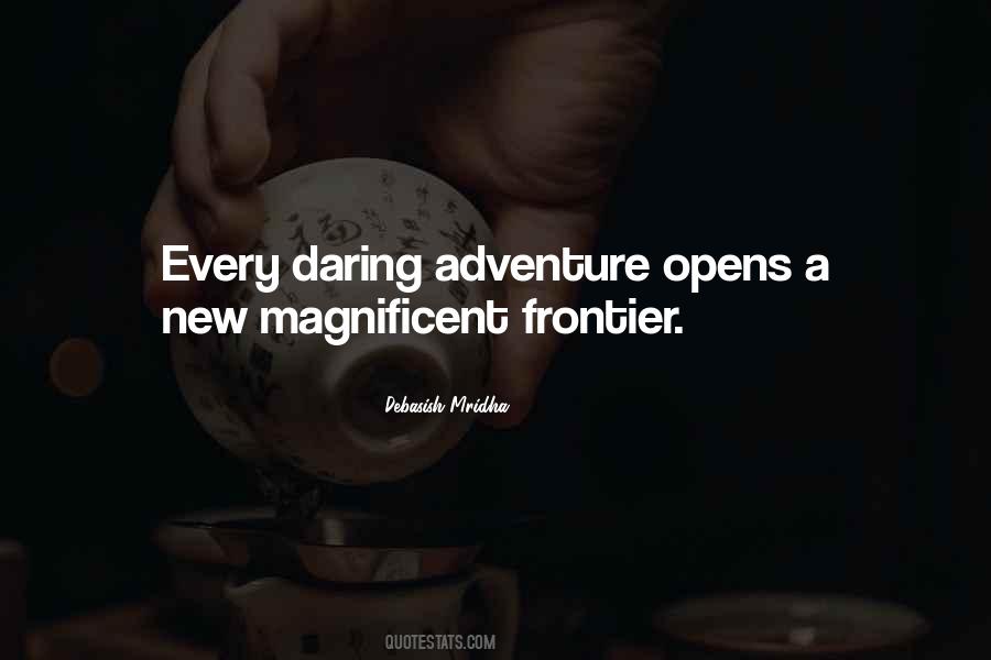 Quotes About Daring Adventure #698177