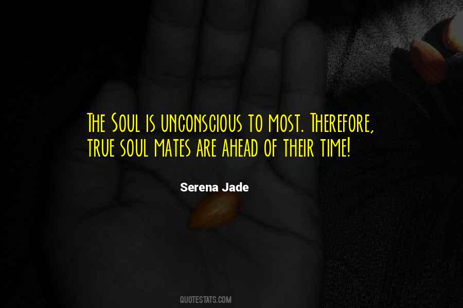 Quotes About True Soul Mates #1110692