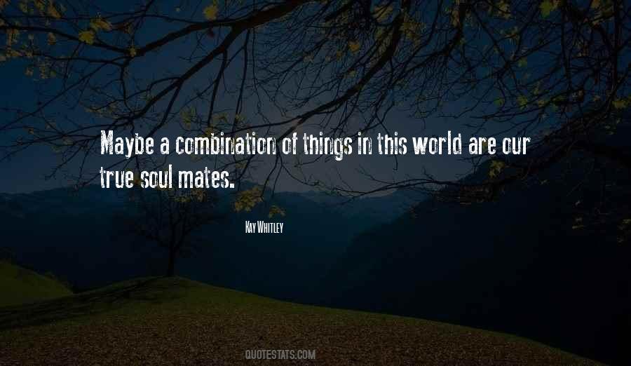 Quotes About True Soul Mates #658359