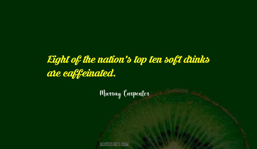 Caffeinated Drinks Quotes #373636