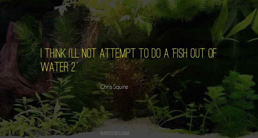 Quotes About Fish Out Of Water #771855