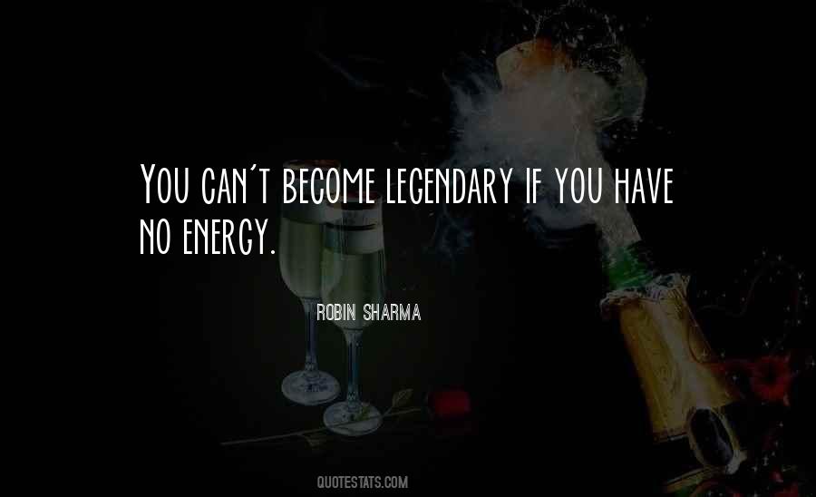 Quotes About Legendary #500815