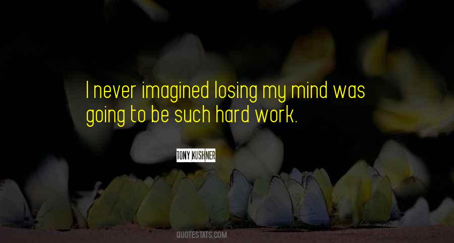 Quotes About Losing One's Mind #363791