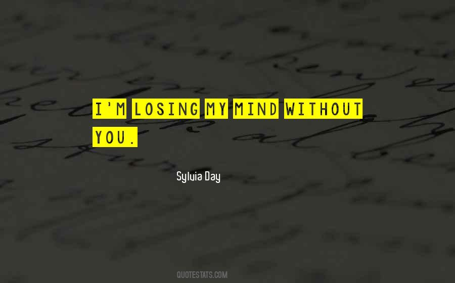 Quotes About Losing One's Mind #72587