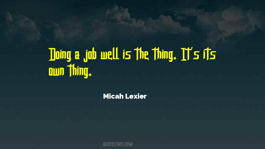 Quotes About Doing A Job Well #1666699
