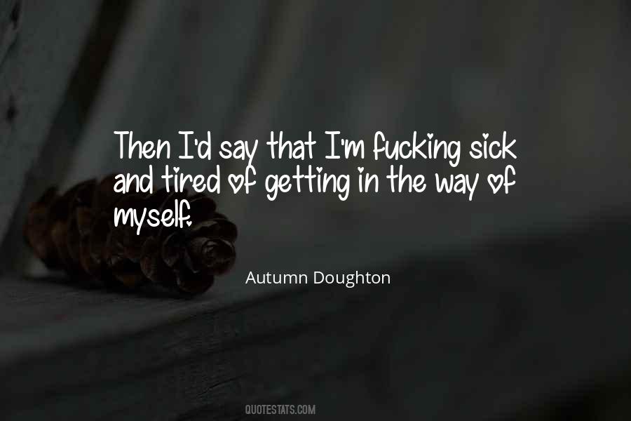 Quotes About Sick And Tired Of You #264915