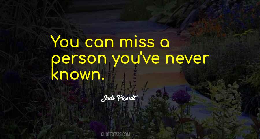 Quotes About You Miss A Person #1340642