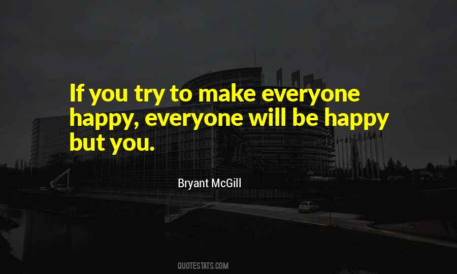 Quotes About You Can't Make Everyone Happy #568453