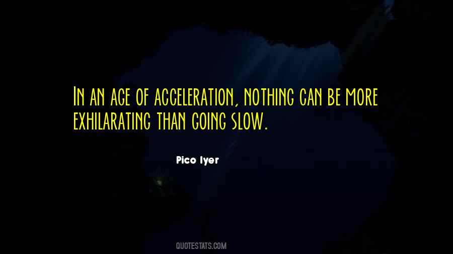 Quotes About Acceleration #14294