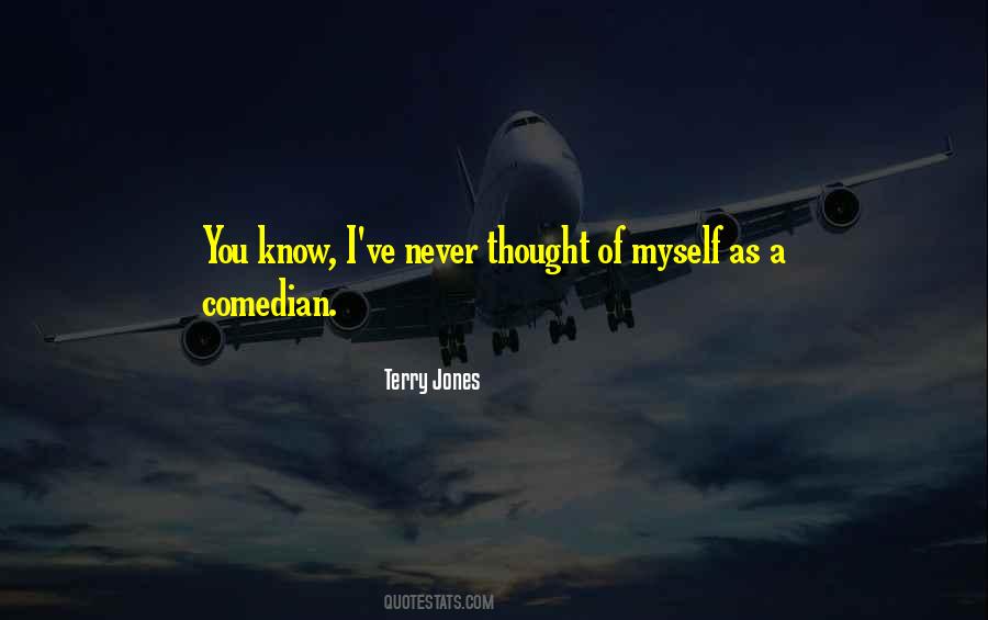 Thought Myself Quotes #169968
