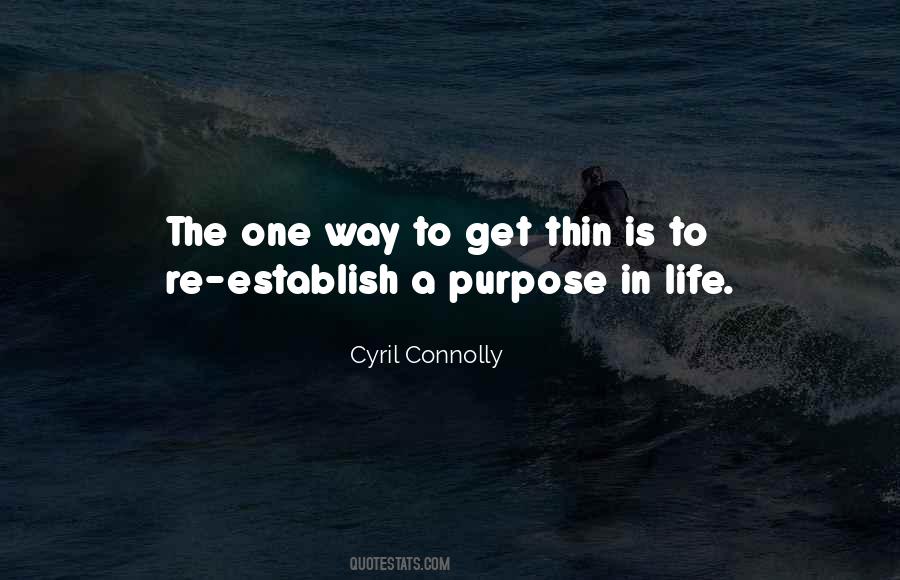 Quotes About One's Purpose In Life #1166747