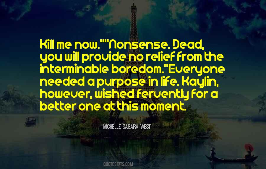 Quotes About One's Purpose In Life #211450