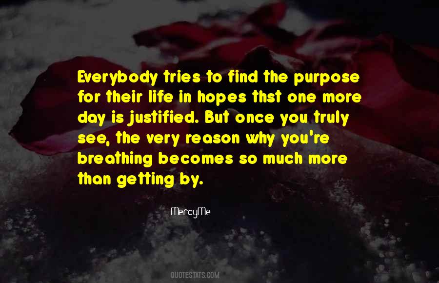 Quotes About One's Purpose In Life #354540