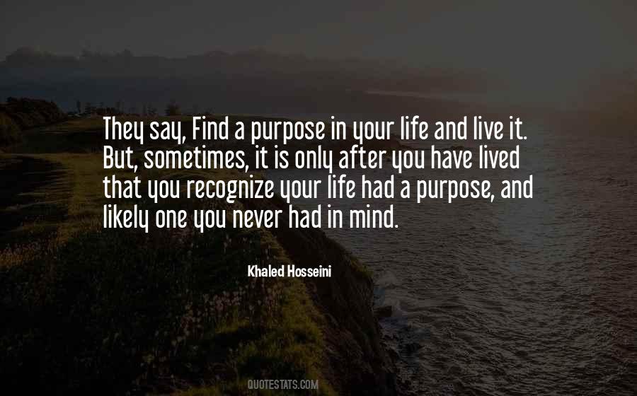 Quotes About One's Purpose In Life #423127