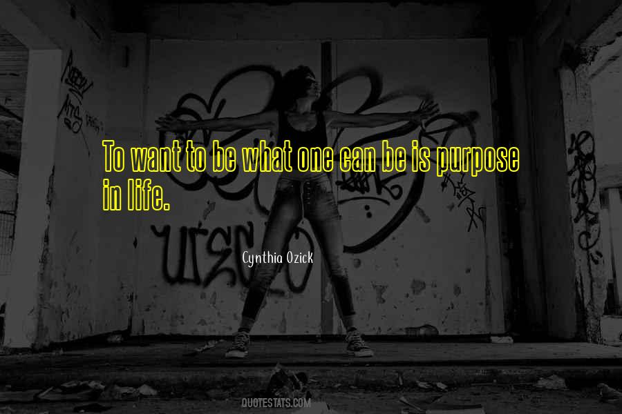 Quotes About One's Purpose In Life #724554