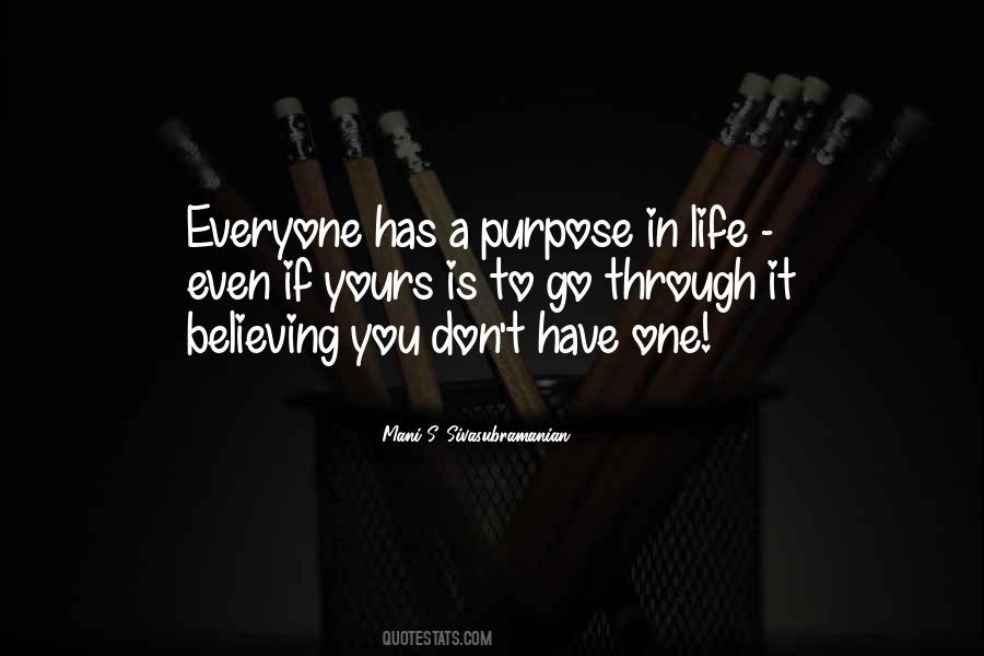 Quotes About One's Purpose In Life #857913