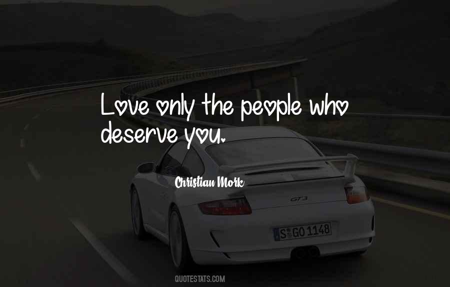 Quotes About Who You Deserve #408121