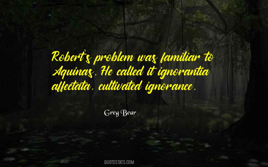 Ignorantia Affectata Quotes #889363