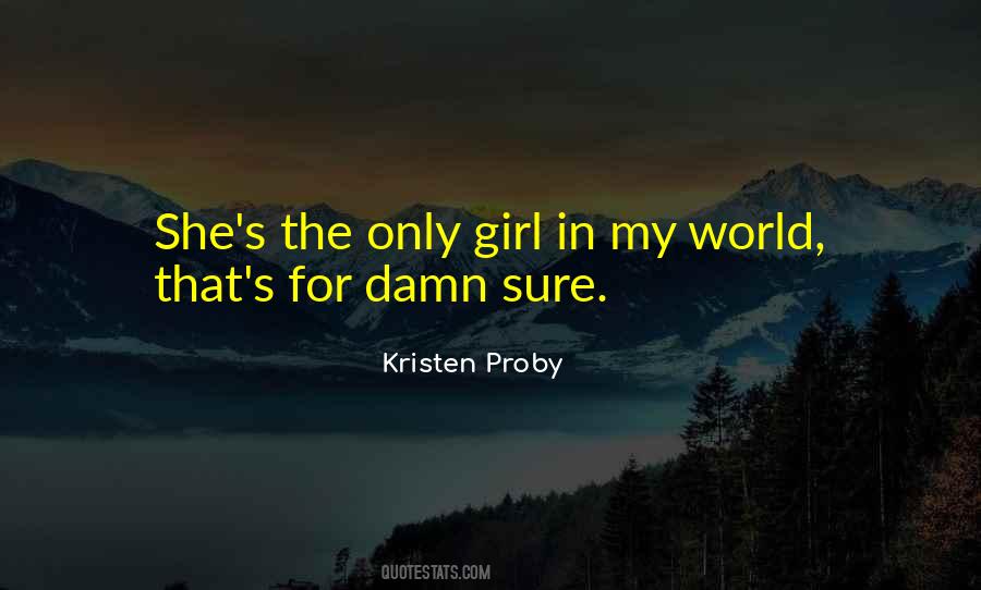 Quotes About The Only Girl #61806